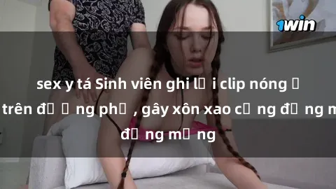 sex y tá Sinh viên ghi lại clip nóng ẩu đả trên đường phố, gây xôn xao cộng đồng mạng