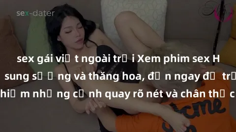 sex gái việt ngoài trời Xem phim sex HD: Đỉnh cao của sự sung sướng và thăng hoa, đến ngay để trải nghiệm những cảnh quay rõ nét và chân thực nhất. Hãy cùng khám phá!