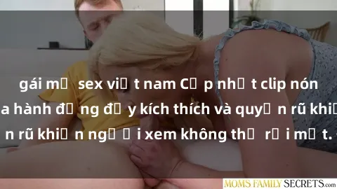 gái mỹ sex việt nam Cập nhật clip nóng BDSM: Những pha hành động đầy kích thích và quyến rũ khiến người xem không thể rời mắt. Đừng bỏ lỡ!