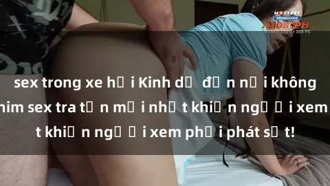 sex trong xe hơi Kinh dị đến nỗi không thể tin nổi: Phim sex tra tấn mới nhất khiến người xem phải phát sốt!