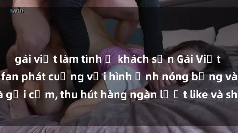 gái việt làm tình ở khách sạn Gái Việt cosplay sexy khiến fan phát cuồng với hình ảnh nóng bỏng và gợi cảm, thu hút hàng ngàn lượt like và share trên mạng xã hội.