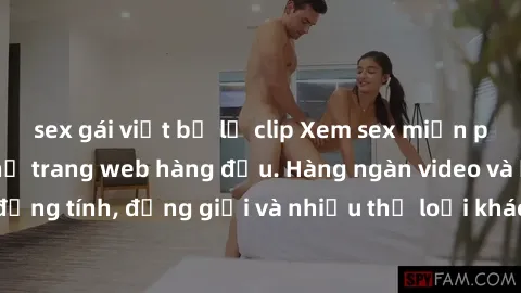 sex gái việt bị lộ clip Xem sex miễn phí ngay tại địa chỉ trang web hàng đầu. Hàng ngàn video và ảnh đồng tính, đồng giới và nhiều thể loại khác đang chờ bạn khám phá.