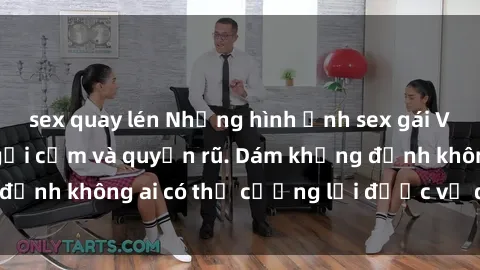 sex quay lén Những hình ảnh sex gái Việt xinh đẹp đầy gợi cảm và quyến rũ. Dám khẳng định không ai có thể cưỡng lại được vẻ đẹp của họ.