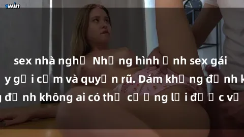 sex nhà nghỉ Những hình ảnh sex gái Việt xinh đẹp đầy gợi cảm và quyến rũ. Dám khẳng định không ai có thể cưỡng lại được vẻ đẹp của họ.
