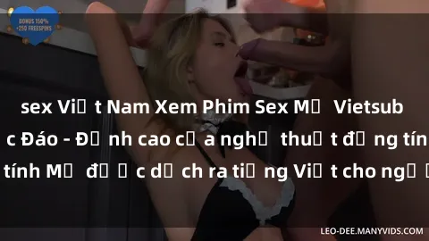sex Việt Nam Xem Phim Sex Mỹ Vietsub Online Miễn Phí Độc Đáo - Đỉnh cao của nghệ thuật đồng tính Mỹ được dịch ra tiếng Việt cho người xem hiểu rõ hơn.