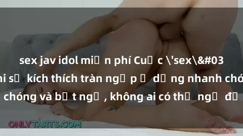 sex jav idol miễn phí Cuộc 'sex' trong thang máy: Khi sự kích thích tràn ngập ở dạng nhanh chóng và bất ngờ, không ai có thể ngờ được điều gì sẽ xảy ra!