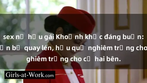 sex nữ hầu gái Khoảnh khắc đáng buồn: Sex khách sạn bị quay lén, hậu quả nghiêm trọng cho cả hai bên.