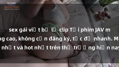 sex gái việt bị lộ clip Tải phim JAV miễn phí chất lượng cao, không cần đăng ký, tốc độ nhanh. Mới nhất và hot nhất trên thị trường hiện nay, cập nhật hàng ngày.