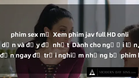 phim sex mỹ Xem phim jav full HD online miễn phí - Hấp dẫn và đầy đủ nhất  Dành cho người lớn, đến ngay để trải nghiệm những bộ phim hấp dẫn và hấp dẫn.