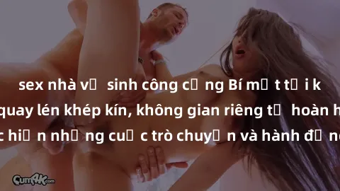 sex nhà vệ sinh công cộng Bí mật tại khách sạn: Phòng quay lén khép kín, không gian riêng tư hoàn hảo để thực hiện những cuộc trò chuyện và hành động không bị người khác phát hiện.
