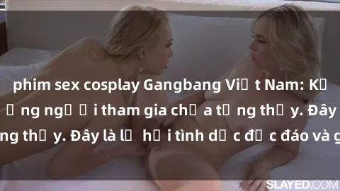 phim sex cosplay Gangbang Việt Nam: Kỷ lục mới với số lượng người tham gia chưa từng thấy. Đây là lễ hội tình dục độc đáo và gây sốc.