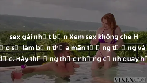 sex gái nhật bản Xem sex không che HD miễn phí đảm bảo sẽ làm bạn thỏa mãn tưởng tượng và nhu cầu tình dục. Hãy thưởng thức những cảnh quay hấp dẫn và mãnh liệt ngay bây giờ!