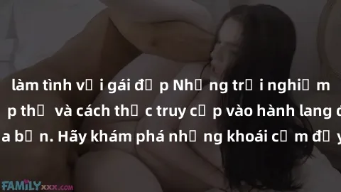 làm tình với gái đẹp Những trải nghiệm mới lạ với sex tập thể và cách thức truy cập vào hành lang đam mê của bạn. Hãy khám phá những khoái cảm đầy kích thích với tập thể hấp dẫn!